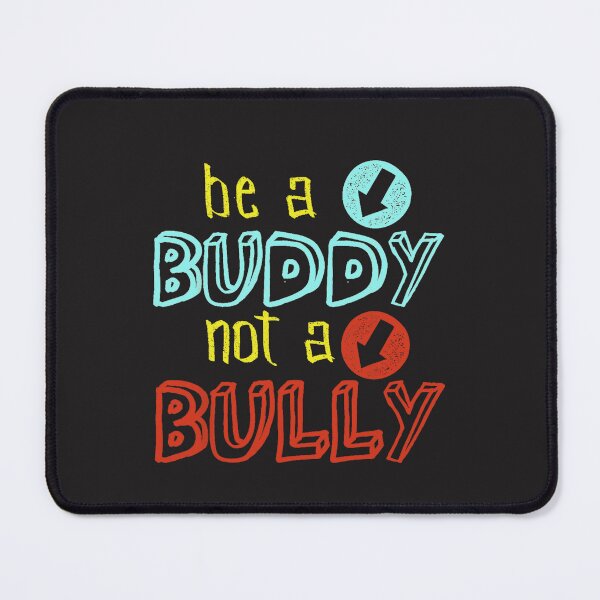Item preview, Anti Bullying Positive Message Be A Buddy Not A Bully designed and sold by GuillermoWMoody.