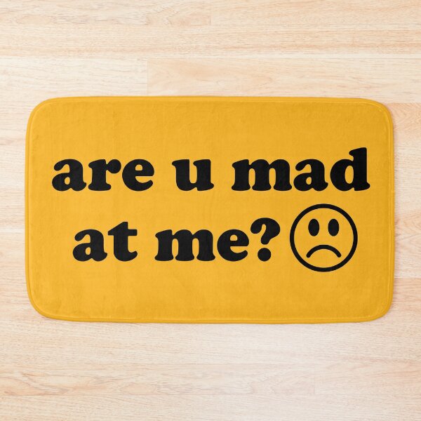 Item preview, Are U Mad At Me - Meme designed and sold by SpaceDogLaika.
