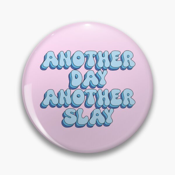 Item preview, Another Day Another Slay designed and sold by paigemcgowan.