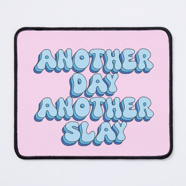 Item preview, Another Day Another Slay designed and sold by paigemcgowan.
