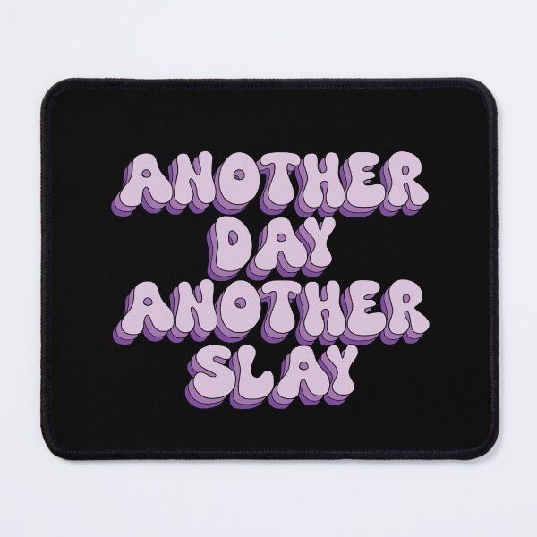 Item preview, Another Day Another Slay designed and sold by paigemcgowan.
