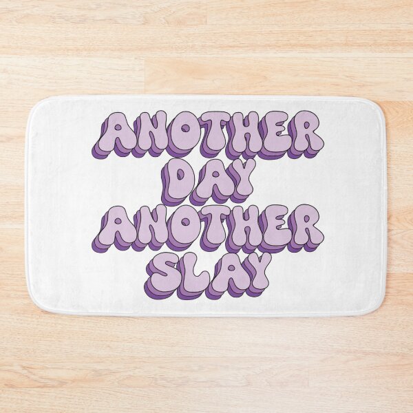 Item preview, Another Day Another Slay designed and sold by paigemcgowan.