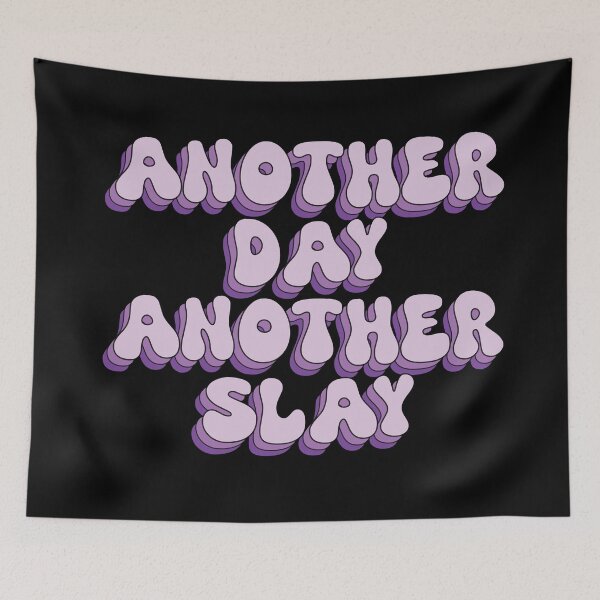 Item preview, Another Day Another Slay designed and sold by paigemcgowan.
