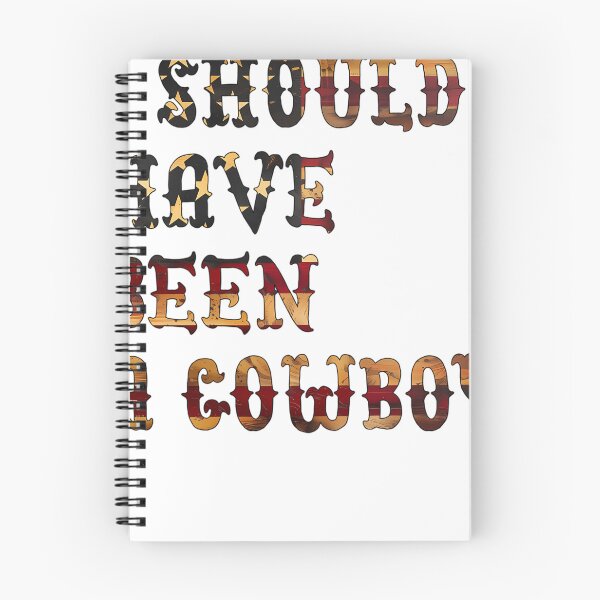 Item preview, I Should Have Been A Cowboy designed and sold by MelvinCox8.