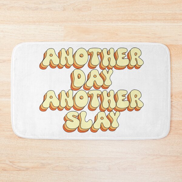 Item preview, Another Day Another Slay designed and sold by paigemcgowan.