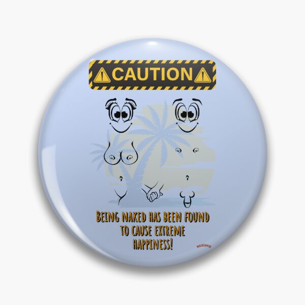 Item preview, CAUTION - Being naked has been found to cause extreme happiness! C bits designed and sold by NUDIMS.