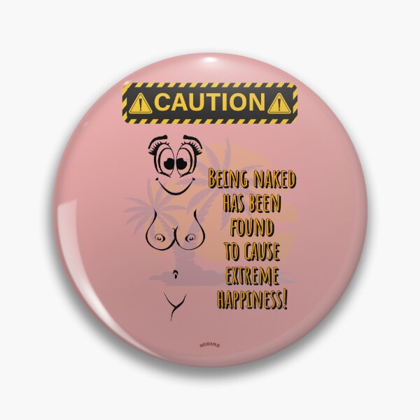 Item preview, CAUTION - Being naked has been found to cause extreme happiness! F bits designed and sold by NUDIMS.
