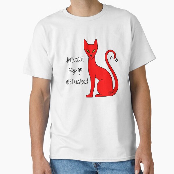 Autisticat says go #REDinstead Classic T-Shirt