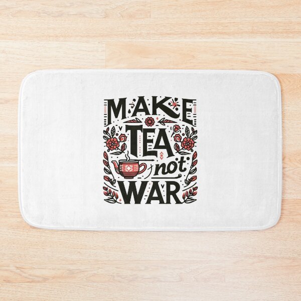 Item preview, make tea not war designed and sold by PopPizzazz.