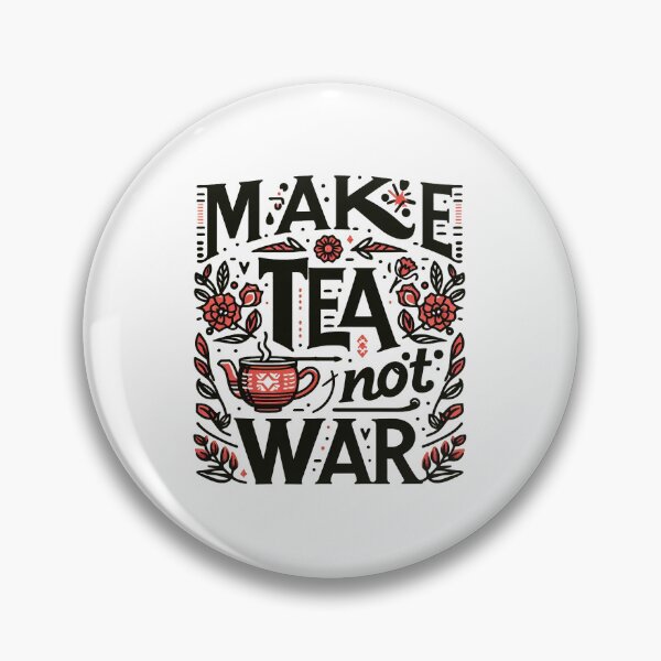 Item preview, make tea not war designed and sold by PopPizzazz.