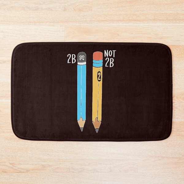 Item preview, 2B Or Not 2B For A Engineer Graphic   designed and sold by JakaylaGoldner.