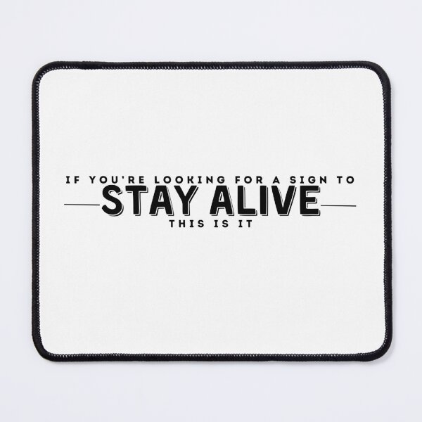 Item preview, If ur looking for a sign to stay alive designed and sold by RedRiverValley.