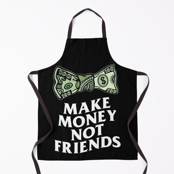 Item preview, Make money not friends designed and sold by LouzianaKicks.