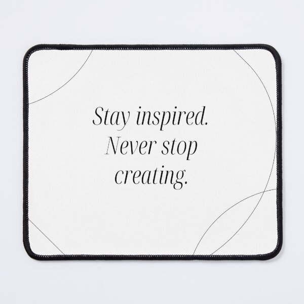 Item preview, stay inspired never stop creating designed and sold by VANDI SEKOLAH.