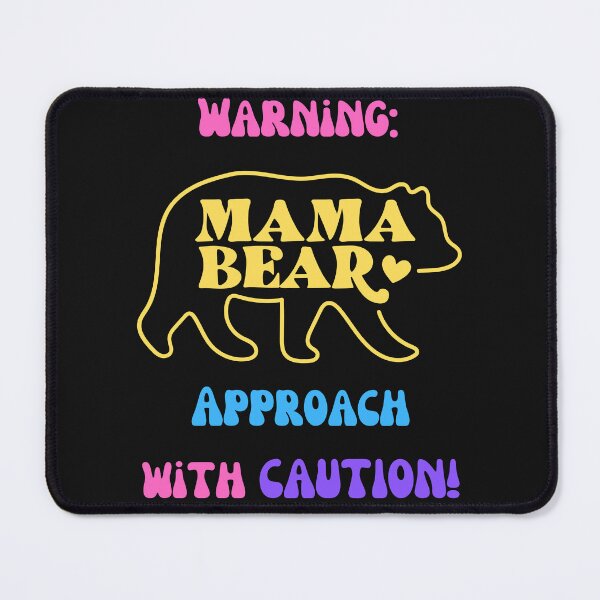 Item preview, Warning Mama Bear Humor print designed and sold by Sal's T Shirts and Designs.