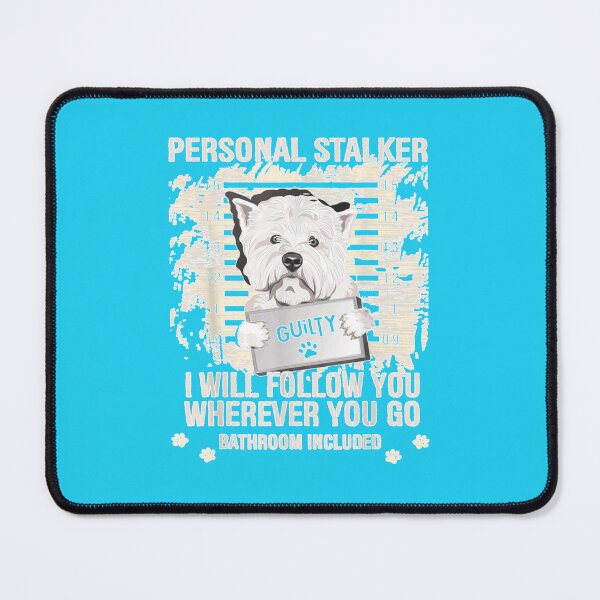 Item preview, Arrested West Highland White Terrier Personal Stalker Westie designed and sold by JoanyDoyl.