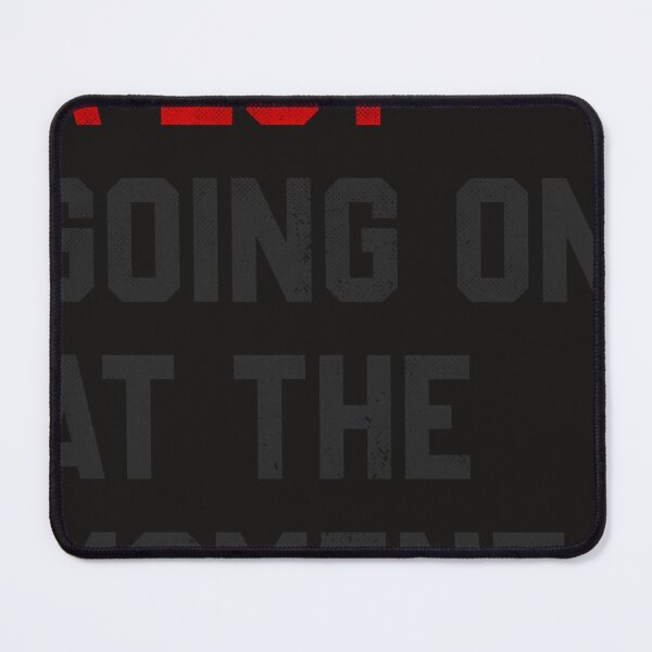 Item preview, A Lot Going On At The Moment Funny Saying designed and sold by MattHouts515.