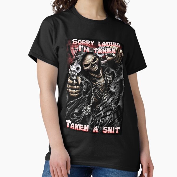 Item preview, Epic Skull Man Sorry Ladies I'm Taken Taken A Shit designed and sold by WilliamLecontes.