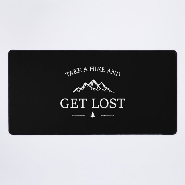 Item preview, take a hike and get lost designed and sold by Gravy-tee07.