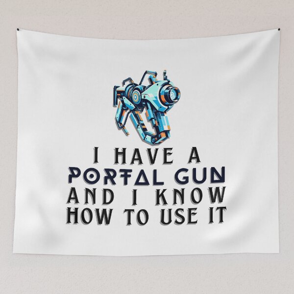 Item preview, I Have a Portal Gun and I Know How to Use It - Gamer Quote designed and sold by Amanda-S-Olsen.