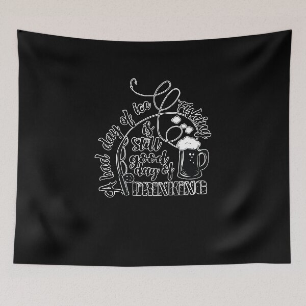 Item preview, A Bad Day Of Ice Fishing Is Still A Good Day of Drinking designed and sold by TeeTimeGuys.