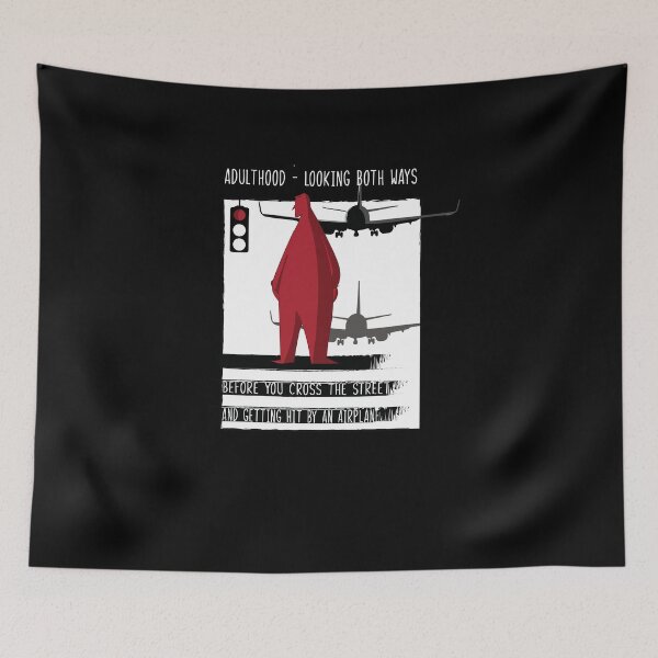 Item preview, Adulthood - Looking Both Ways Before You Cross The Street and getting hit by an airplane designed and sold by TeeTimeGuys.