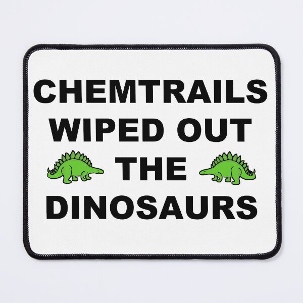 Item preview, Chemtrails Wiped Out The Dinosaurs designed and sold by Hoorahville.