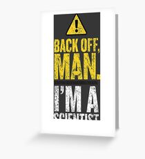 BACK OFF MAN. Greeting Card