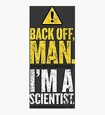 BACK OFF MAN. Photographic Print