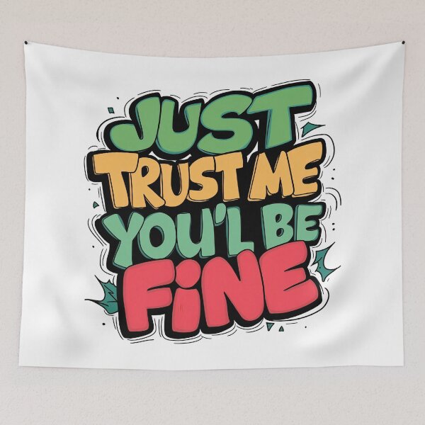 Item preview, Just Trust Me You'll Be Fine designed and sold by 90's Misaki.
