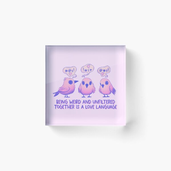 Item preview, Cute Birds - Being Weird and Unfiltered Love Language designed and sold by Jess.a.creates.
