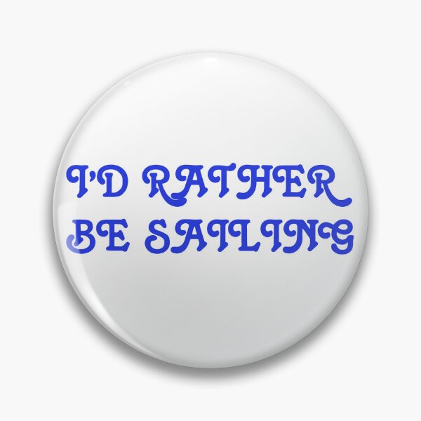 Item preview, I'D RATHER  BE SAILING designed and sold by 101univers.