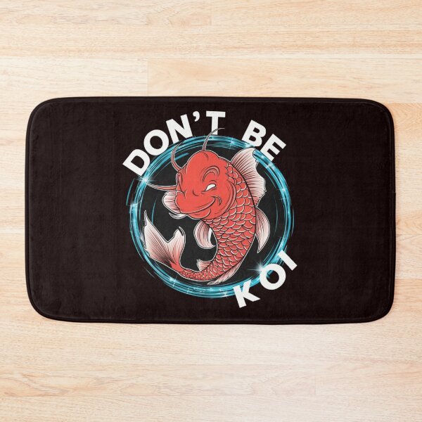 Item preview, Don't Be Koi designed and sold by HOMEDESIGNPRINT.
