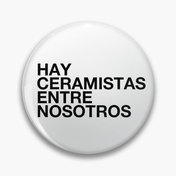 Item preview, Hay Ceramistas Entre Nosotros in black text designed and sold by ceramicshirts.