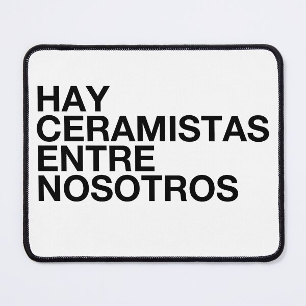 Item preview, Hay Ceramistas Entre Nosotros in black text designed and sold by ceramicshirts.