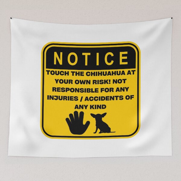 Item preview, NOTICE - Touch at your own risk (Chihuahua) designed and sold by ArtsyCity.