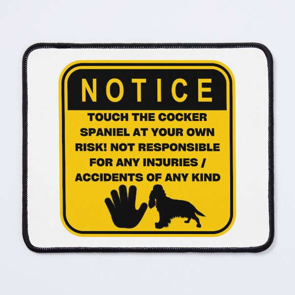 Item preview, NOTICE - Touch at your own risk (Cocker Spaniel) designed and sold by ArtsyCity.