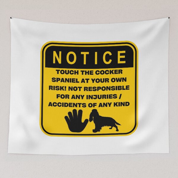 Item preview, NOTICE - Touch at your own risk (Cocker Spaniel) designed and sold by ArtsyCity.