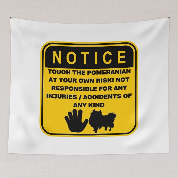 Item preview, NOTICE - Touch at your own risk (Pomeranian) designed and sold by ArtsyCity.