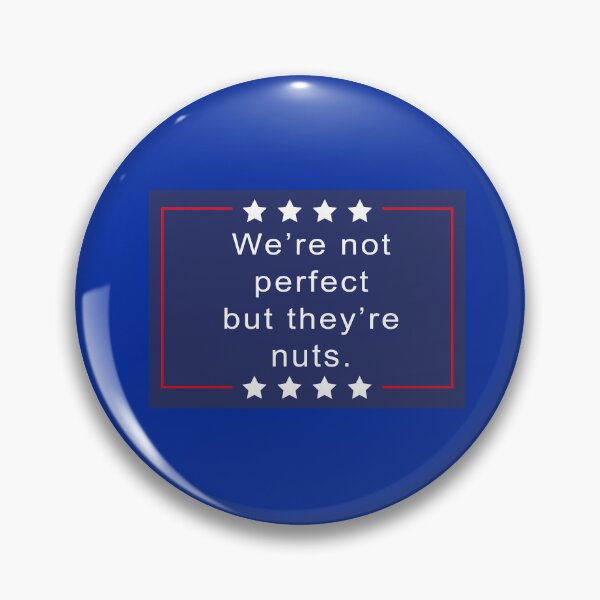 Item preview, We're Not Perfect But They're Nuts Save Democrat designed and sold by anaotradnova.