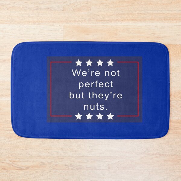 Item preview, We're Not Perfect But They're Nuts Save Democrat designed and sold by anaotradnova.