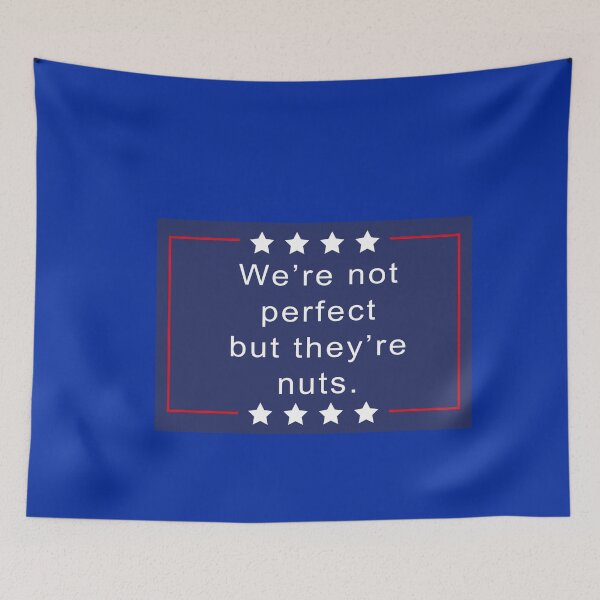 Item preview, We're Not Perfect But They're Nuts Save Democrat designed and sold by anaotradnova.
