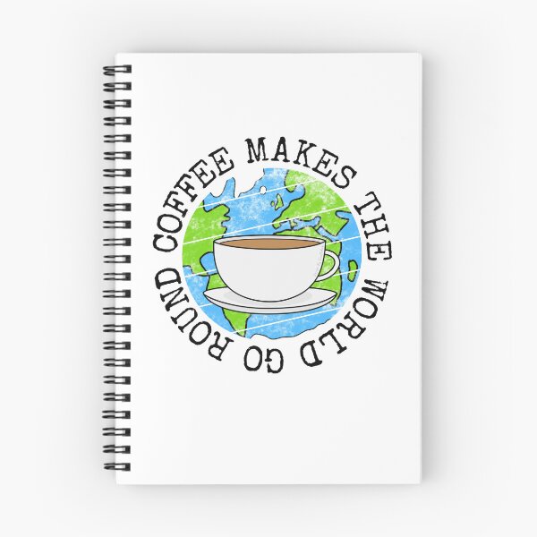 Item preview, Coffee Makes The World Go Round, Earth Day designed and sold by doodlerob.