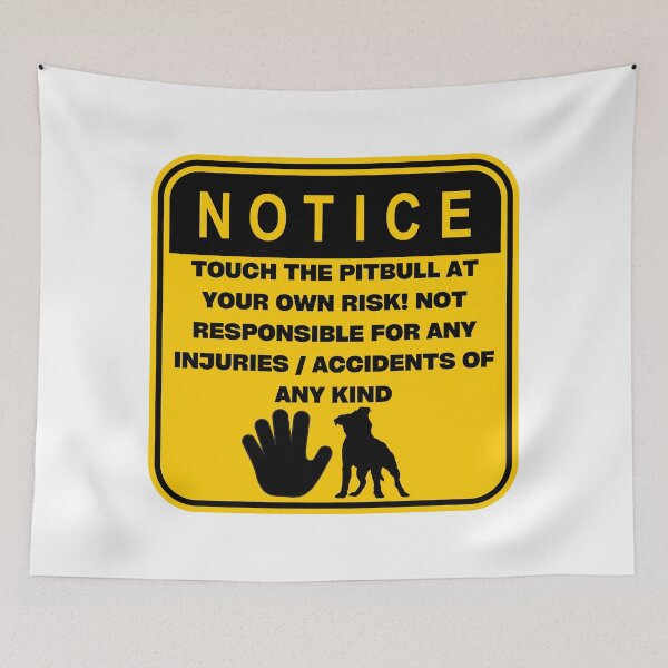 Item preview, NOTICE - Touch at your own risk (Pitbull) designed and sold by ArtsyCity.