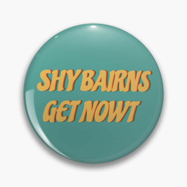 Item preview, shy bairns get nowt! designed and sold by Clementine Sunshine.