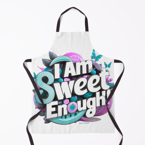 Item preview, I am Sweet Enough! designed and sold by SweetEnough.