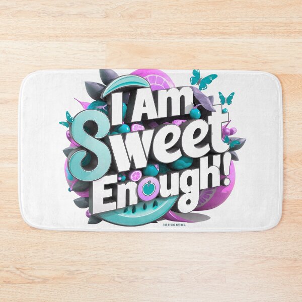Item preview, I am Sweet Enough! designed and sold by SweetEnough.