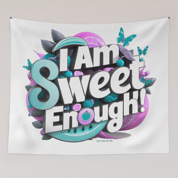 Item preview, I am Sweet Enough! designed and sold by SweetEnough.