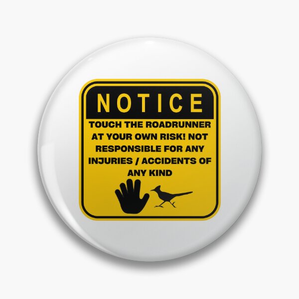 Item preview, NOTICE - Touch at your own risk (Roadrunner) designed and sold by ArtsyCity.