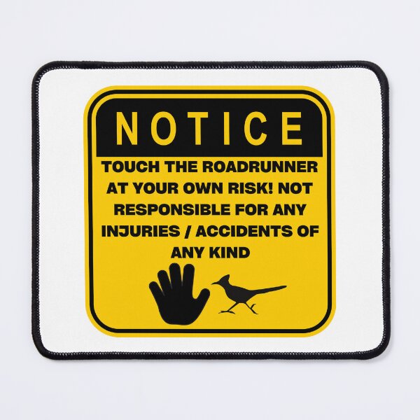 Item preview, NOTICE - Touch at your own risk (Roadrunner) designed and sold by ArtsyCity.